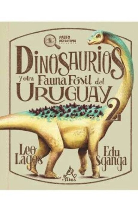 DINOSAURIOS Y OTRA FAUNA FOSIL DEL URUGUAY 2 DINOSAURIOS Y OTRA FAUNA FOSIL DEL URUGUAY 2