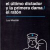 último Dictador Y La Primera Dama - El Ratón, El último Dictador Y La Primera Dama - El Ratón, El