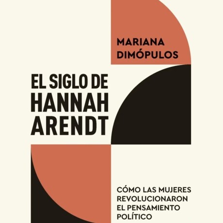 EL SIGLO DE HANNAH ARENDT EL SIGLO DE HANNAH ARENDT