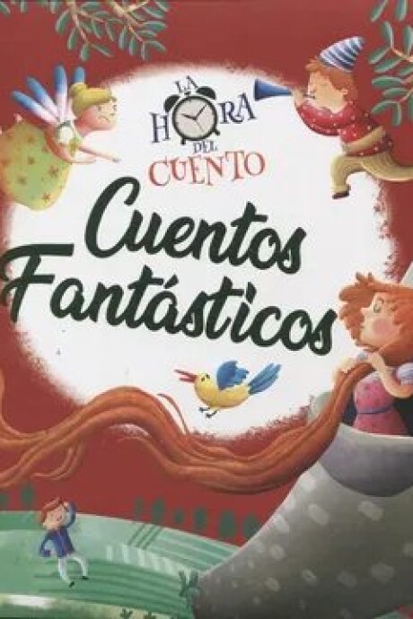 LA HORA DEL CUENTO CUENTOS FANTASTICOS LA HORA DEL CUENTO CUENTOS FANTASTICOS