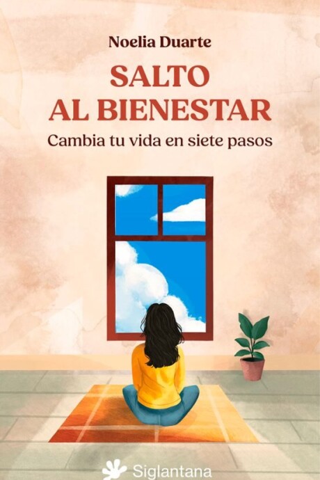 SALTO AL BIENESTAR - CAMBIA TU VIDA EN SIETE PASOS SALTO AL BIENESTAR - CAMBIA TU VIDA EN SIETE PASOS