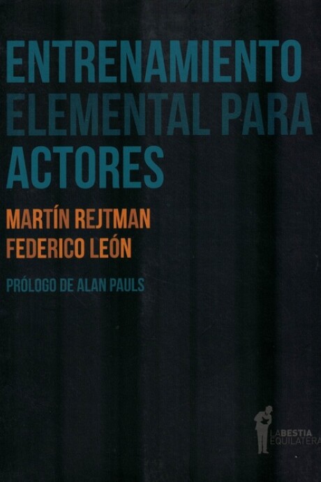 ENTRENAMIENTO ELEMENTAL PARA ACTORES ENTRENAMIENTO ELEMENTAL PARA ACTORES