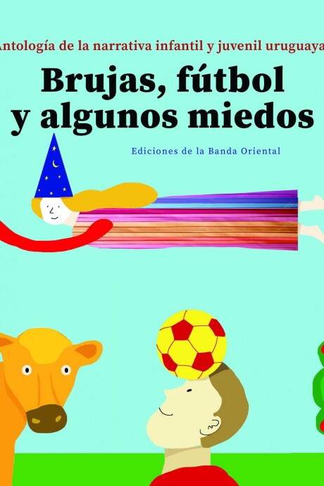 BRUJAS, FUTBOL Y ALGUNOS MIEDOS BRUJAS, FUTBOL Y ALGUNOS MIEDOS