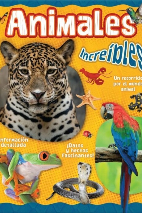 MI LIBRO DE ANIMALES INCREIBLES MI LIBRO DE ANIMALES INCREIBLES