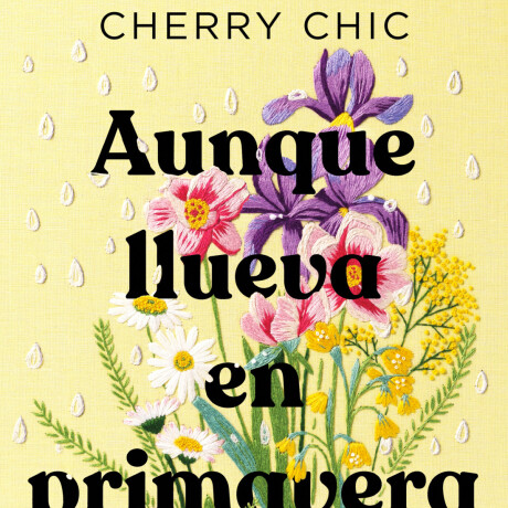 AUNQUE LLUEVA EN PRIMAVERA AUNQUE LLUEVA EN PRIMAVERA