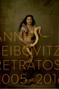 Annie Leibovitz. Retratos 2005-2016 (ed. Español) Annie Leibovitz. Retratos 2005-2016 (ed. Español)