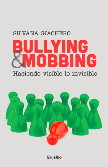 Bullying & mobbing. Haciendo visible lo invisible Bullying & mobbing. Haciendo visible lo invisible