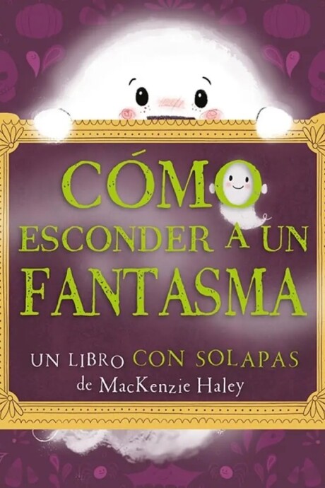 COMO ESCONDER A UN FANTASMA COMO ESCONDER A UN FANTASMA