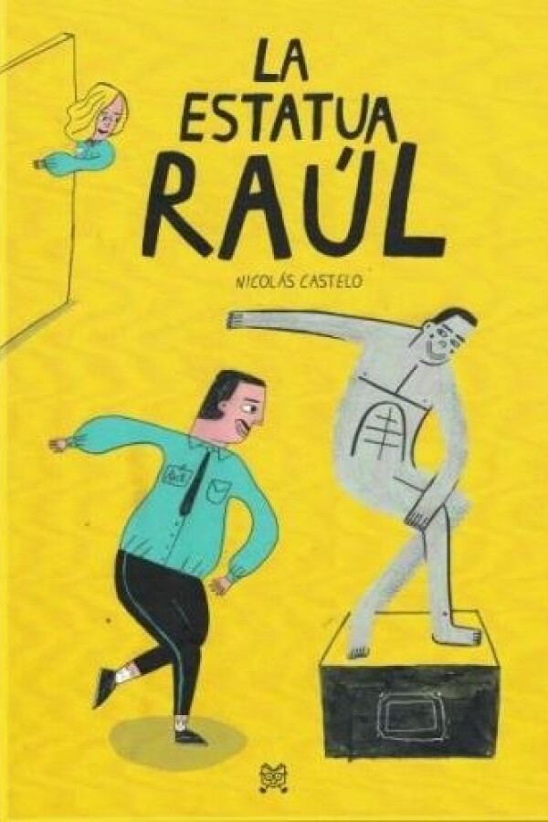 Estatua Raúl, La Estatua Raúl, La
