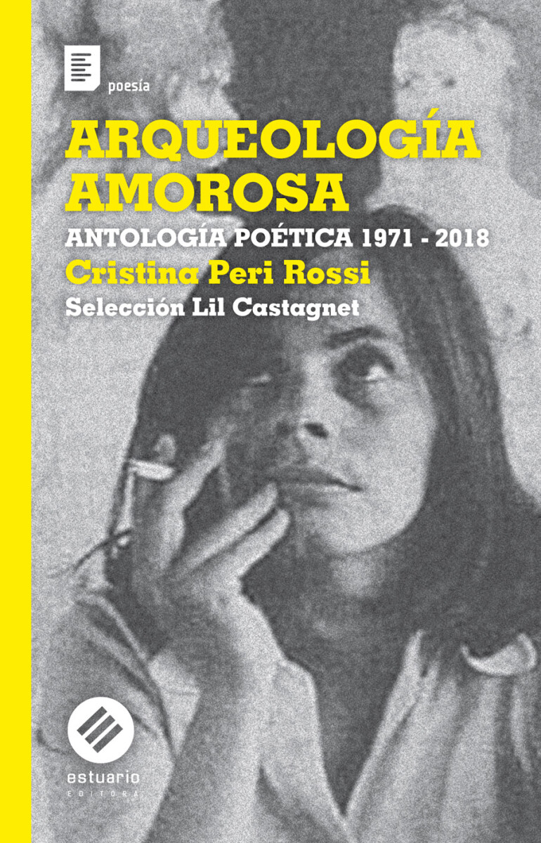 Arqueología amorosa. Antología Poética 1971 - 2018 