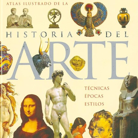 ATLAS ILUSTRADO DE LA HISTORIA DEL ARTE ATLAS ILUSTRADO DE LA HISTORIA DEL ARTE