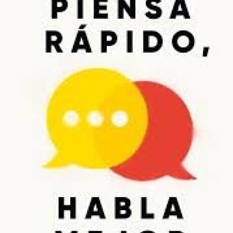 PIENSA RAPIDO, HABLA MEJOR PIENSA RAPIDO, HABLA MEJOR