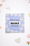 Tarjeta día de la madre 10x10 DISEÑO 6
