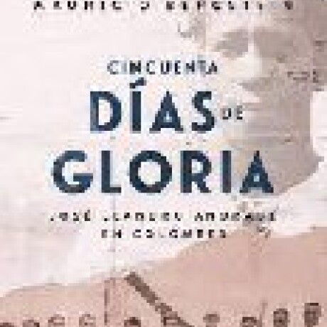 CINCUENTA DIAS DE GLORIA CINCUENTA DIAS DE GLORIA