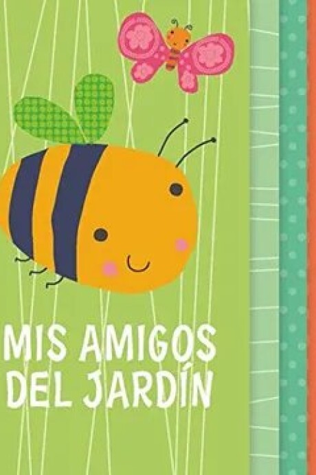 MIS AMIGOS DEL JARDIN. LIBROS DE TELA MIS AMIGOS DEL JARDIN. LIBROS DE TELA