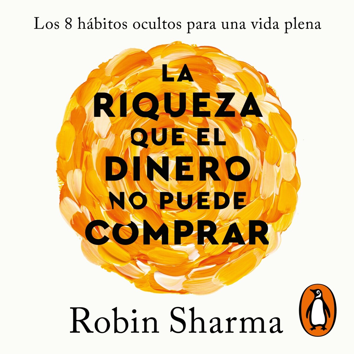 Libro la Riqueza Que el Dinero No Puede Comprar Sharma 