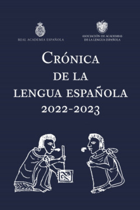 CRONICA DE LA LENGUA ESPAÑOLA 2022 2023 CRONICA DE LA LENGUA ESPAÑOLA 2022 2023