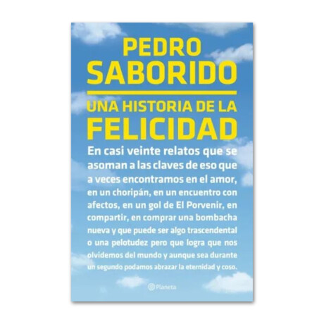 Una historia de felicidad - Pedro Saborido 001