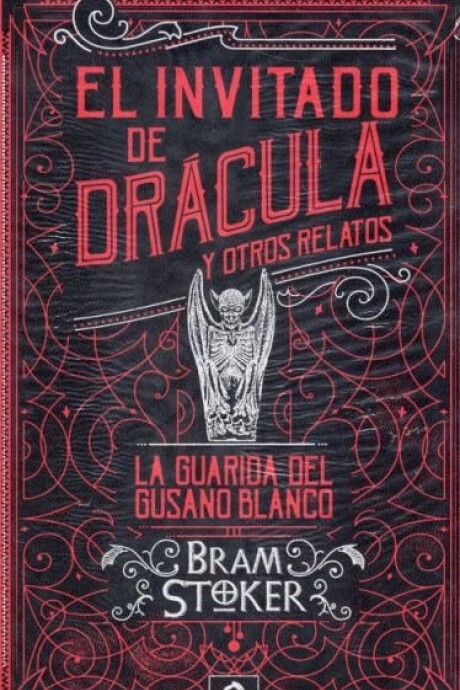 INVITADO DE DRACULA, EL ; Y OTROS RELATOS ;LA GUARIDA GUSANO INVITADO DE DRACULA, EL ; Y OTROS RELATOS ;LA GUARIDA GUSANO