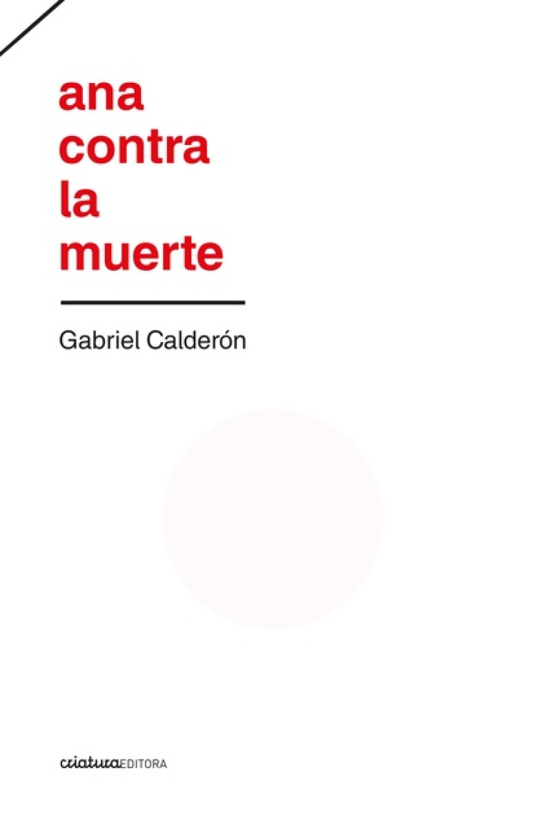 ANA CONTRA LA MUERTE- GABRIEL CALDERÓN 