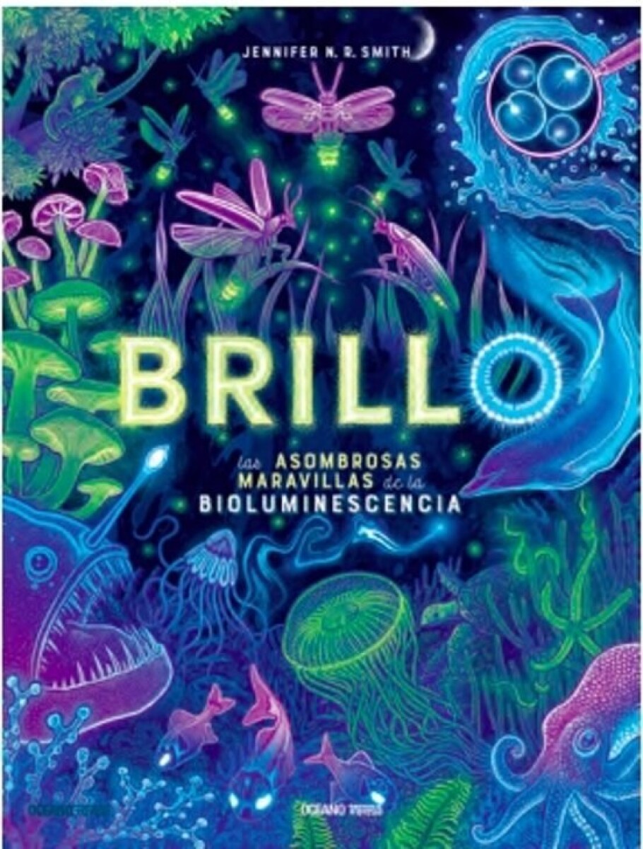 BRILLO LAS ASOMBROSAS MARAVILLAS DE LA BIOLUMINISCENCIA 