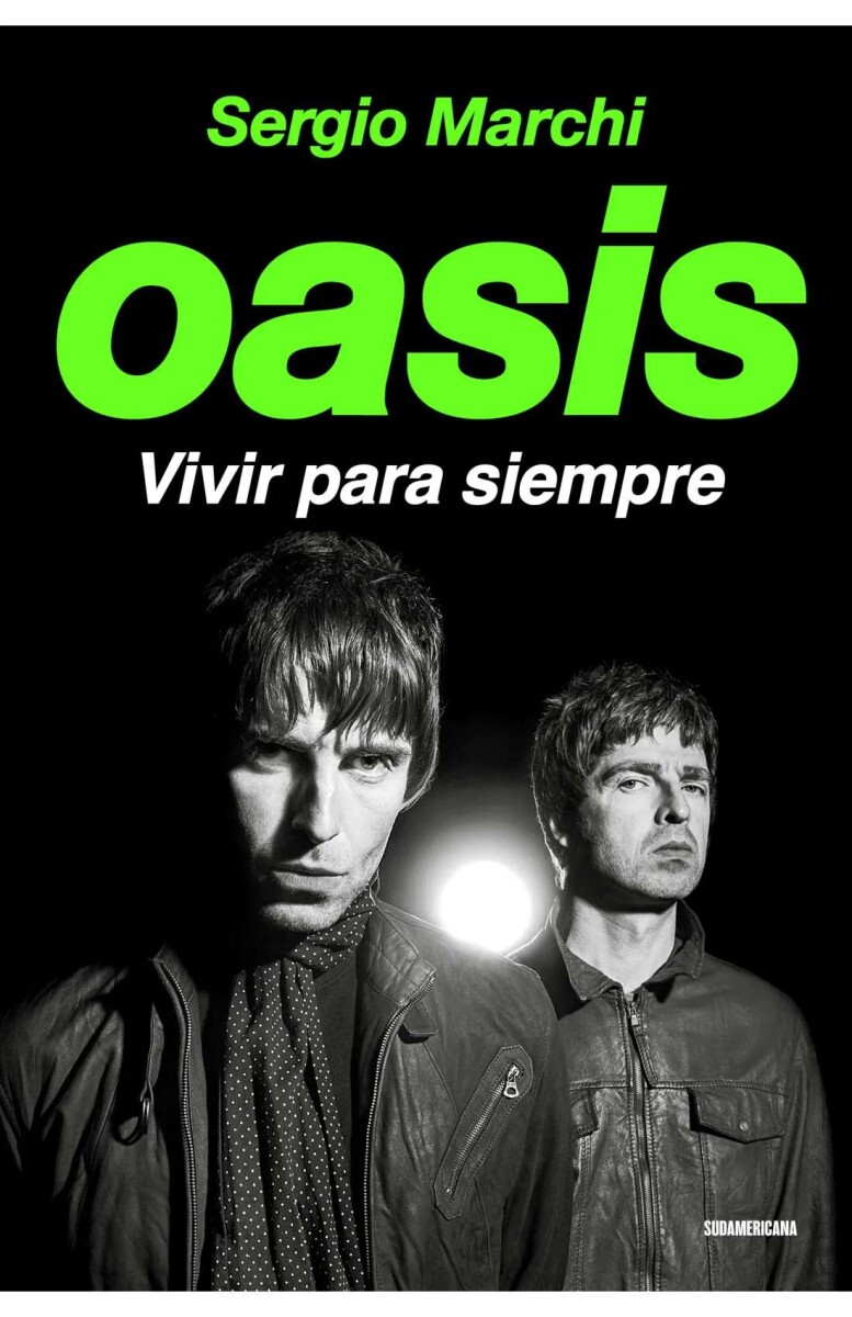 Oasis. Vivir para siempre 
