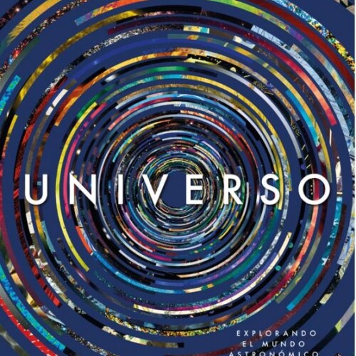 Universo. Explorando El Mundo Astronómico (ed. Español) Universo. Explorando El Mundo Astronómico (ed. Español)