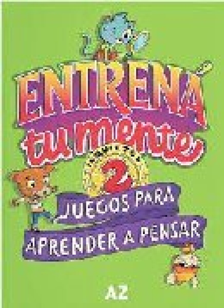 ENTRENA A TU MENTE 2, INQUIETOS, JUEGOS PARA APRENDER A PENSAR 