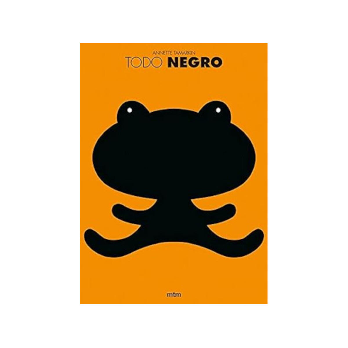 Todo Negro - Annette Tamarkin 