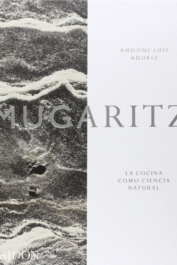 Mugaritz. La Cocina Como Ciencia Natural Mugaritz. La Cocina Como Ciencia Natural