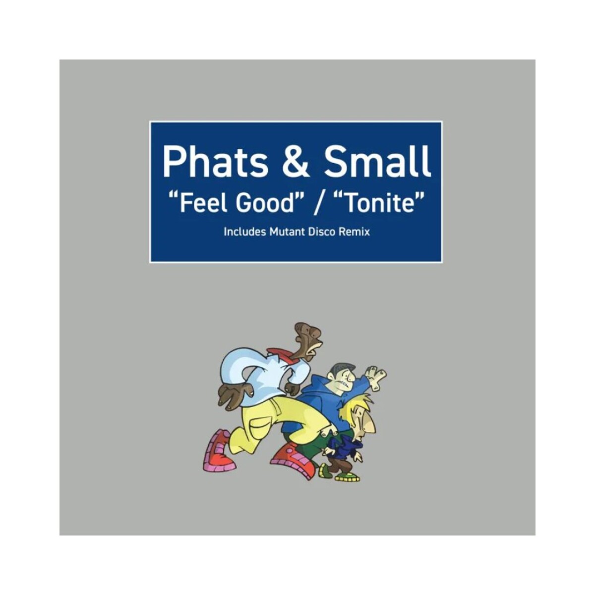 Phats & Small / Feel Good / Tonite - Lp 