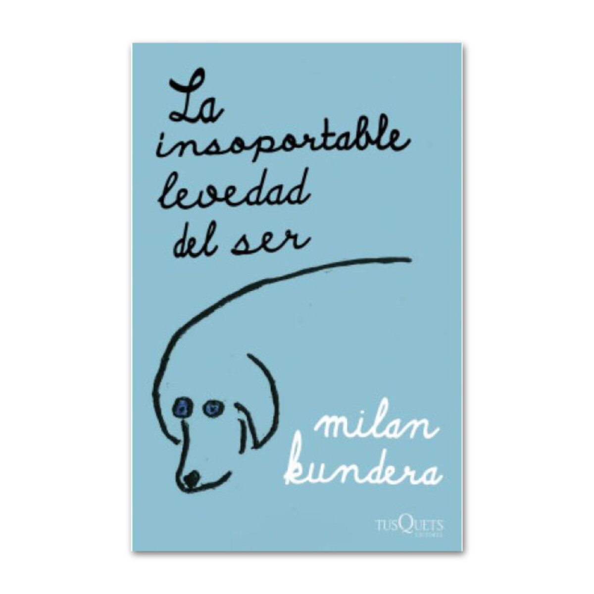 La insoportable levedad del ser - Milan Kundera 