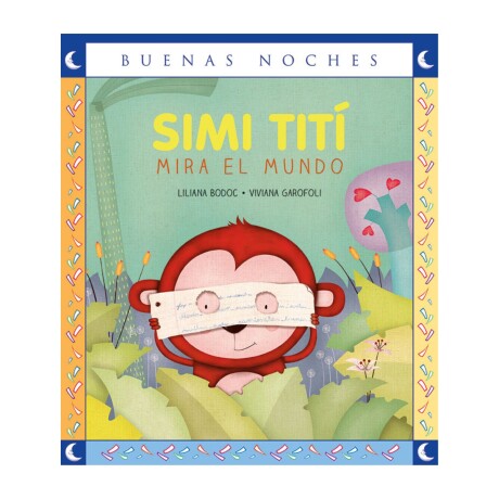 Libro Simi Tití Mira el Mundo Liliana Bodoc 001