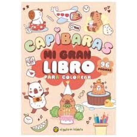 MI GRAN LIBRO PARA COLOREAR CAPIBARAS MI GRAN LIBRO PARA COLOREAR CAPIBARAS