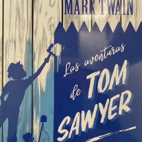 AVENTURAS DE TOM SAWYER, LAS AVENTURAS DE TOM SAWYER, LAS