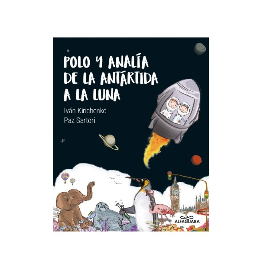 POLO Y ANALIA DE LA ANTARTIDA A LA LUNA POLO Y ANALIA DE LA ANTARTIDA A LA LUNA