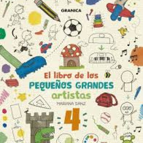 EL LIBRO DE LOS PEQUEÑOS GRANDES ARTISTAS 4 EL LIBRO DE LOS PEQUEÑOS GRANDES ARTISTAS 4