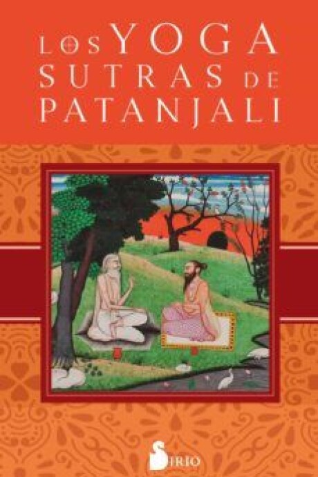 YOGA SUTRAS DE PATANJALI, LOS YOGA SUTRAS DE PATANJALI, LOS