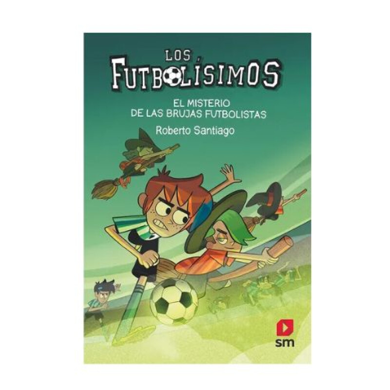 Los Futbolísimos 19: El Misterio De Las Brujas Futbolistas Los Futbolísimos 19: El Misterio De Las Brujas Futbolistas