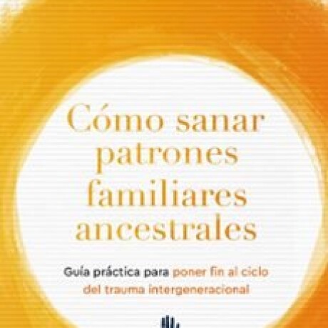 COMO SANAR PATRONES FAMILIARES ANCESTRALES COMO SANAR PATRONES FAMILIARES ANCESTRALES