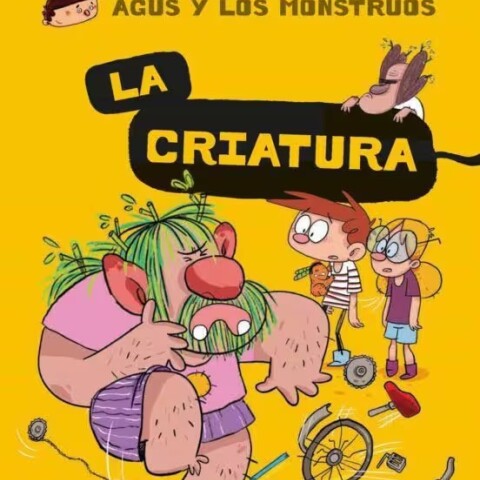 Agus y los Monstruos 18. La criatura Agus y los Monstruos 18. La criatura