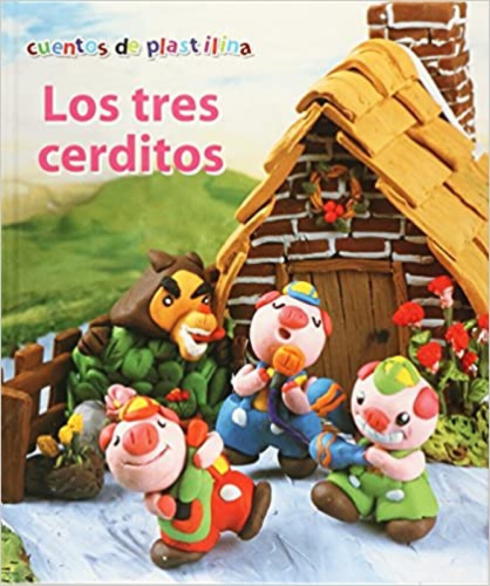 CUENTOS DE PLASTILINA: LOS TRES CERDITOS 