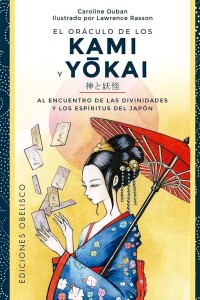 Oráculo De Los Kami Y Yokai + Cartas, El Oráculo De Los Kami Y Yokai + Cartas, El