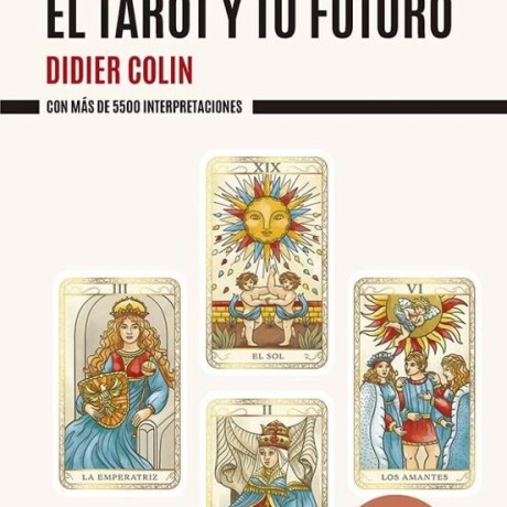 EL TAROT Y TU FUTURO EL TAROT Y TU FUTURO