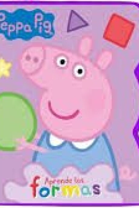 PEPPA PIG APRENDE LAS FORMAS PEPPA PIG APRENDE LAS FORMAS