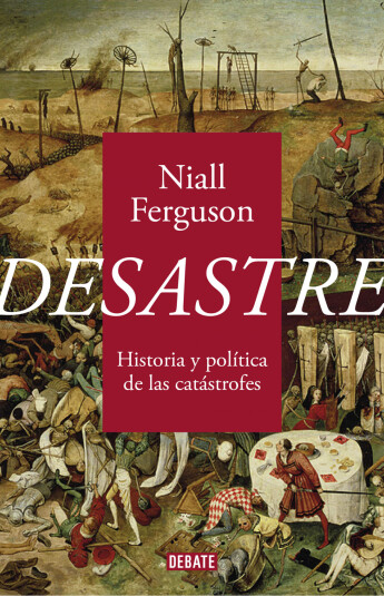 Desastre. Historia y política de las catástrofes Desastre. Historia y política de las catástrofes