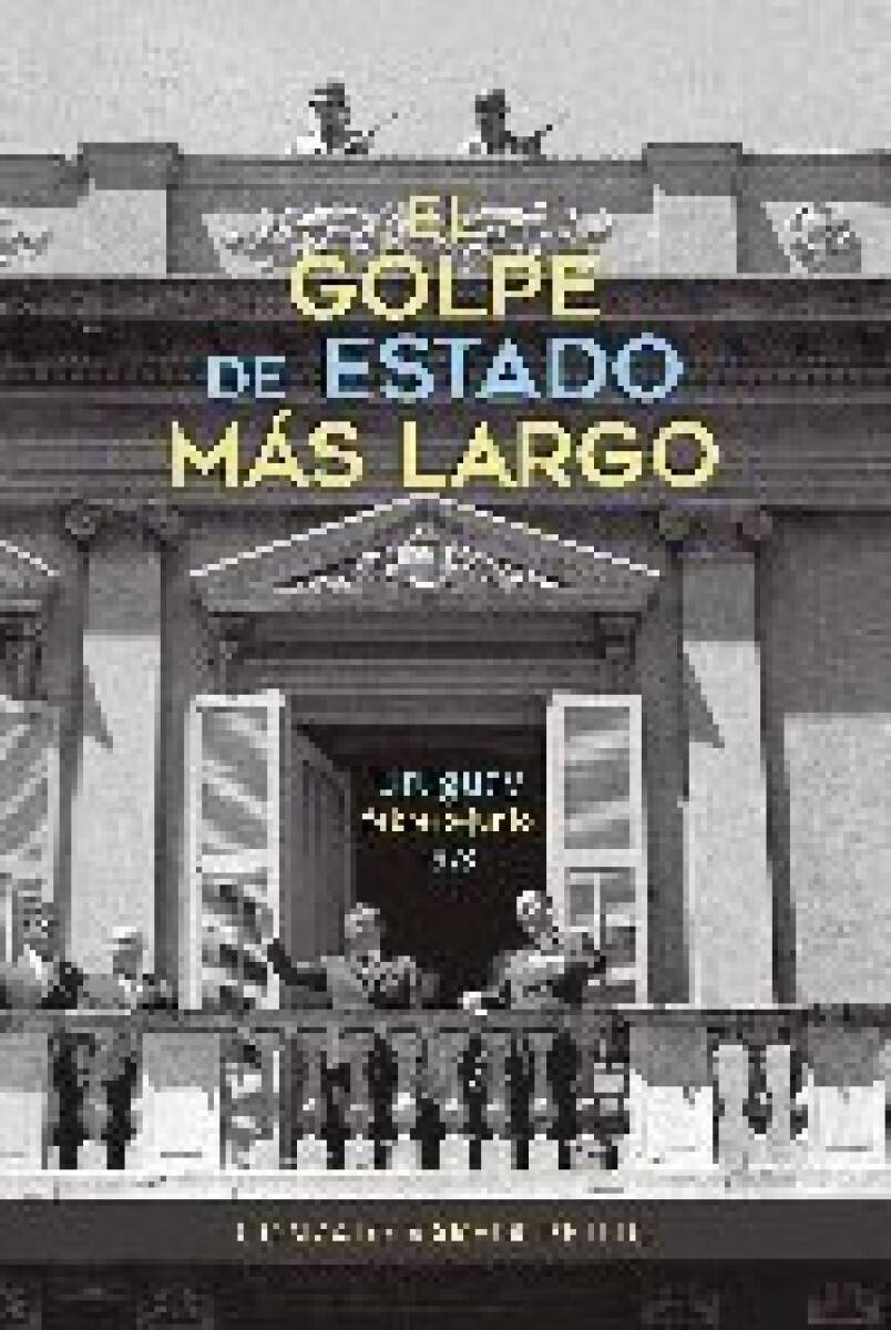 EL GOLPE DE ESTADO MAS LARGO URUGUAY. FEBRERO- JUNIO 1973 