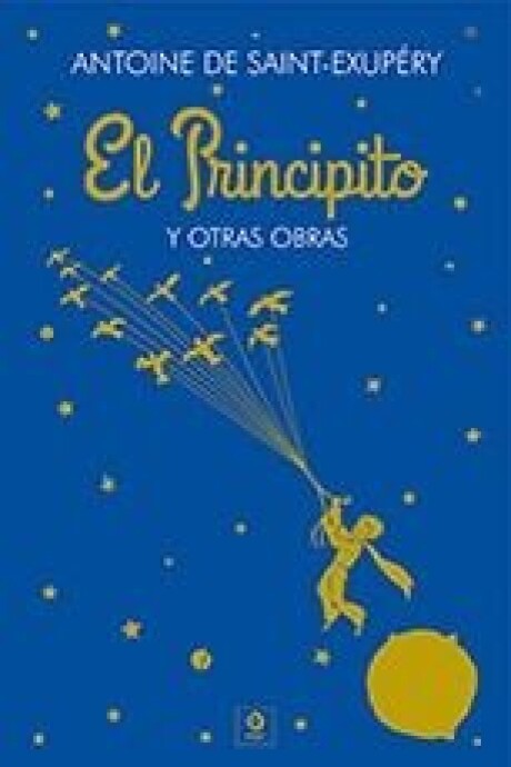 EL PRINCIPITO Y OTRAS OBRAS EL PRINCIPITO Y OTRAS OBRAS