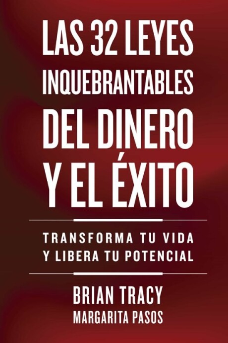 LAS 32 LEYES INQUEBRANTABLES DEL DINERO Y EL EXITO LAS 32 LEYES INQUEBRANTABLES DEL DINERO Y EL EXITO