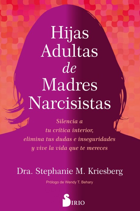 HIJAS ADULTAS DE MADRES NARCISISTAS HIJAS ADULTAS DE MADRES NARCISISTAS